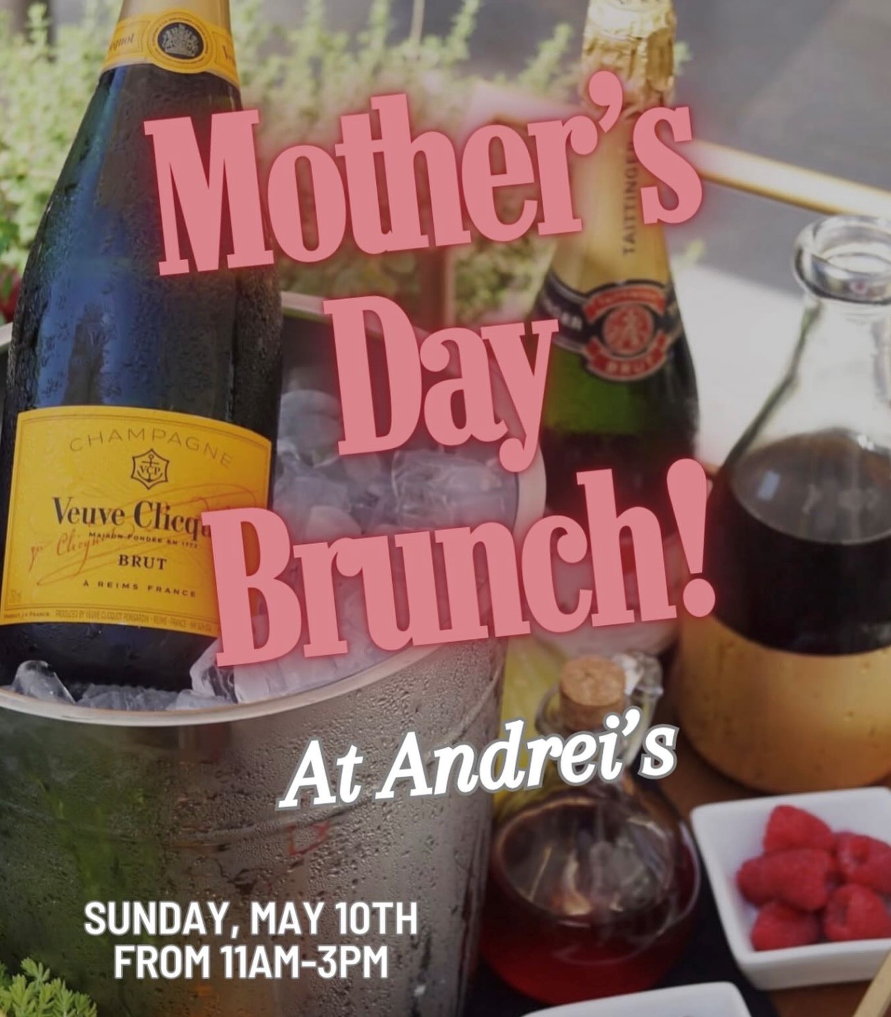 digital poster for mother's day brunch at andrei's on may 10 with background photo of champagne bottles